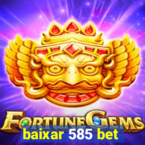 baixar 585 bet